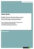 E-Book (pdf) Public Private Partnerships in der Entwicklungszusammenarbeit von Daniel Rössler