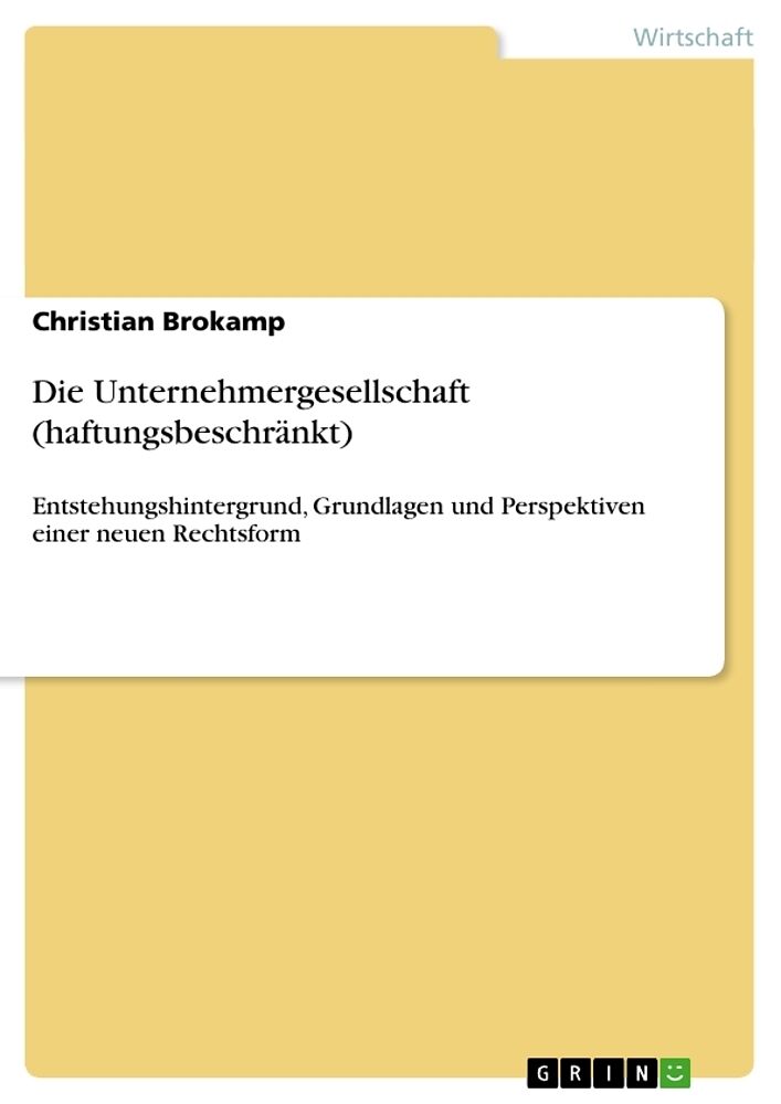 Die Unternehmergesellschaft (haftungsbeschränkt)