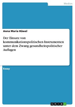 Kartonierter Einband Der Einsatz von kommunikationspolitischen Instrumenten unter dem Zwang gesundheitspolitischer Auflagen von Anna Maria Hüwel