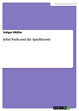 Kartonierter Einband John Nash und die Spieltheorie von Holger Müller