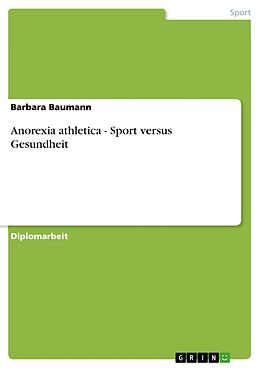 Kartonierter Einband Anorexia athletica - Sport versus Gesundheit von Barbara Baumann