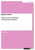 E-Book (epub) Bodenerosion und Böden Nordwestdeutschlands von Matthias Jüttner