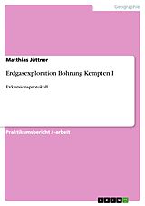 E-Book (epub) Erdgasexploration Bohrung Kempten I von Matthias Jüttner