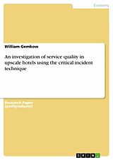 eBook (pdf) An investigation of service quality in upscale hotels using the critical incident technique de William Gemkow