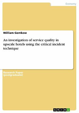 eBook (pdf) An investigation of service quality in upscale hotels using the critical incident technique de William Gemkow