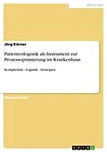 E-Book (epub) Patientenlogistik als Instrument zur Prozessoptimierung im Krankenhaus von Jörg Körner