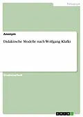 E-Book (epub) Didaktische Modelle nach Wolfgang Klafki von Anonym