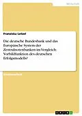 E-Book (epub) Die deutsche Bundesbank und das Europäische System der Zentralnotenbanken im Vergleich: Vorbildfunktion des deutschen Erfolgsmodells? von Franziska Letzel