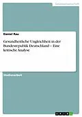 E-Book (epub) Gesundheitliche Ungleichheit in der Bundesrepublik Deutschland - Eine kritische Analyse von Daniel Rau