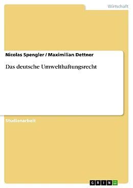 Kartonierter Einband Das deutsche Umwelthaftungsrecht von Nicolas Spengler, Maximilian Dettner