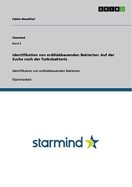 E-Book (pdf) Identifikation von erdölabbauenden Bakterien: Auf der Suche nach der Turbobakterie von Fahim Mozaffari