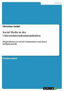 E-Book (epub) Social Media in der Unternehmenskommunikation von Christian Seidel