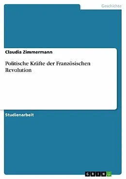 E-Book (epub) Politische Kräfte der Französischen Revolution von Claudia Zimmermann