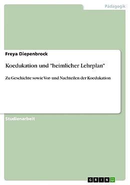Kartonierter Einband Koedukation und "heimlicher Lehrplan" von Freya Diepenbrock