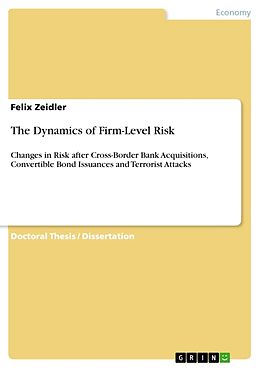 Kartonierter Einband The Dynamics of Firm-Level Risk von Felix Zeidler