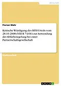 E-Book (pdf) Kritische Würdigung des BFH-Urteils vom 28.10.2008 (VIII R 73/06) zur Anwendung der Abfärberegelung bei einer Partnerschaftsgesellschaft von Florian Mahr