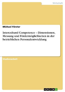 Kartonierter Einband Intercultural Competence   Dimensionen, Messung und Fördermöglichkeiten in der betrieblichen Personalentwicklung von Michael Förster
