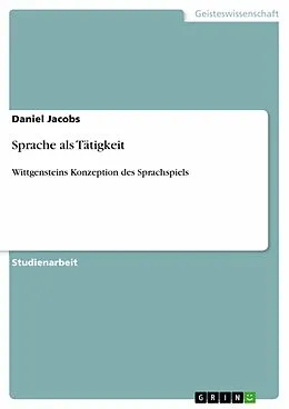 E-Book (epub) Sprache als Tätigkeit von Daniel Jacobs