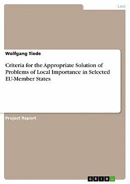 E-Book (epub) Criteria for the Appropriate Solution of Problems of Local Importance in Selected EU-Member States von Wolfgang Tiede
