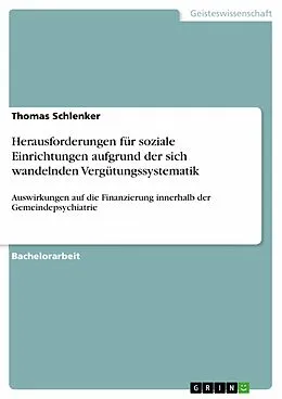 E-Book (pdf) Herausforderungen für soziale Einrichtungen aufgrund der sich wandelnden Vergütungssystematik von Thomas Schlenker