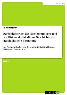 E-Book (pdf) Der Widerspruch des Nachempfindens und der Distanz des Mediums Geschichte als 'geschichtliche Besinnung' von Paul Parszyk