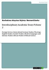 eBook (pdf) Interdisciplinary Academic Essays Volume 2 de Ikechukwu Aloysius Orjinta, Bernard Darko