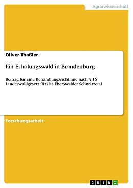 Kartonierter Einband Ein Erholungswald in Brandenburg von Oliver Thaßler