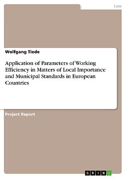 eBook (pdf) Application of Parameters of Working Efficiency in Matters of Local Importance and Municipal Standards in European Countries de Wolfgang Tiede
