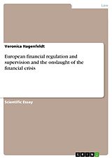 eBook (pdf) European financial regulation and supervision and the onslaught of the financial crisis de Veronica Hagenfeldt