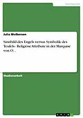 E-Book (epub) Sinnbild des Engels versus Symbolik des Teufels - Religiöse Attribute in der Marquise von O... von Julia Wolbersen