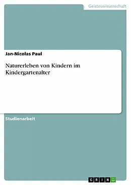 E-Book (epub) Naturerleben von Kindern im Kindergartenalter von Jan-Nicolas Paul