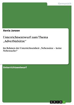 Kartonierter Einband Unterrichtsentwurf zum Thema  Adverbialsätze  von Xenia Janzen