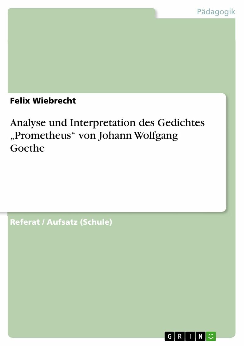 Analyse und Interpretation des Gedichtes "Prometheus" von Johann Wolfgang Goethe