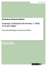 eBook (pdf) Language in Ahmadou Kourouma´s "Allah n'est pas obligé" de Ikechukwu Aloysius Orjinta