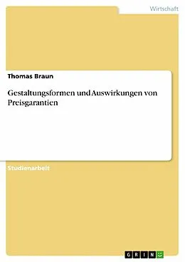 E-Book (epub) Gestaltungsformen und Auswirkungen von Preisgarantien von Thomas Braun
