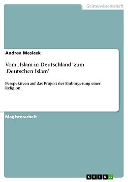 Kartonierter Einband Vom  Islam in Deutschland  zum  Deutschen Islam  von Andrea Mesicek