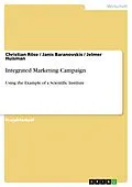 E-Book (epub) Integrated Marketing Campaign von Christian Röse, Janis Baranovskis, Jelmer Huisman