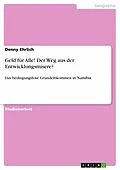 E-Book (epub) Geld für Alle! Der Weg aus der Entwicklungsmisere? von Denny Ehrlich