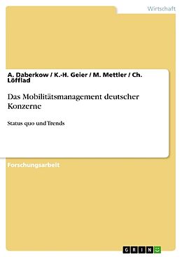 Kartonierter Einband Das Mobilitätsmanagement deutscher Konzerne von A. Daberkow, Ch. Löfflad, M. Mettler
