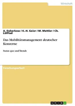 E-Book (pdf) Das Mobilitätsmanagement deutscher Konzerne von A. Daberkow, K. -H. Geier, M. Mettler