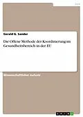 E-Book (epub) Die Offene Methode der Koordinierung im Gesundheitsbereich in der EU von Gerald G. Sander