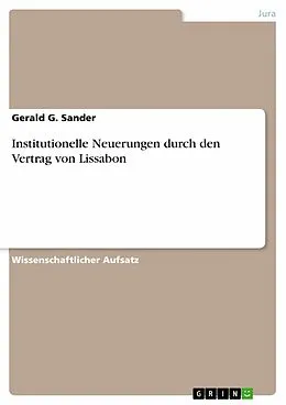 E-Book (epub) Institutionelle Neuerungen durch den Vertrag von Lissabon von Gerald G. Sander
