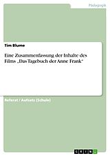 E-Book (epub) Eine Zusammenfassung der Inhalte des Films "Das Tagebuch der Anne Frank" von Tim Blume