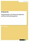 E-Book (epub) Fragestellungen zum Thema Produktions- und Innovationsmanagement von Wolfgang Illig