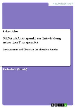 E-Book (epub) SiRNA als Ansatzpunkt zur Entwicklung neuartiger Therapeutika von Lukas John