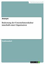 E-Book (epub) Bedeutung der Unternehmenskultur innerhalb einer Organisation von Manuela Günthner