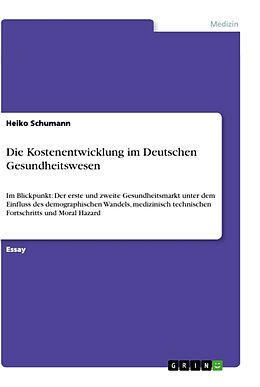 Kartonierter Einband Die Kostenentwicklung im Deutschen Gesundheitswesen von Heiko Schumann