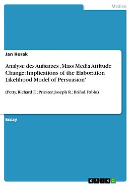 E-Book (epub) Analyse des Aufsatzes ,Mass Media Attitude Change: Implications of the Elaboration Likelihood Model of Persuasion' von Jan Horak