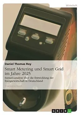 E-Book (epub) Smart Metering und Smart Grid im Jahre 2025 von Daniel Thomas Roy