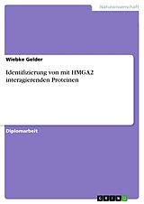 E-Book (epub) Identifizierung von mit HMGA2 interagierenden Proteinen von Wiebke Gelder